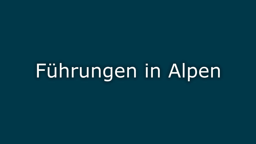 Führungen in Alpen Führungen in Alpen
