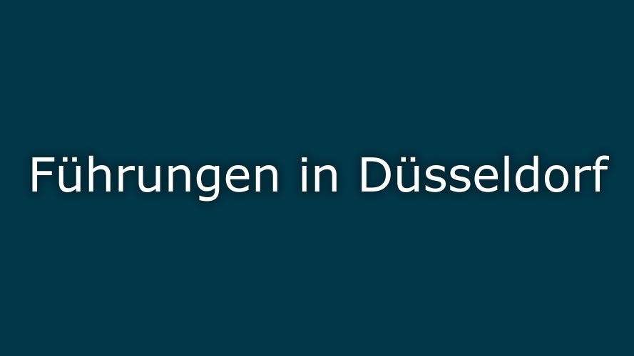 Führungen in Düsseldorf Führungen in Düsseldorf