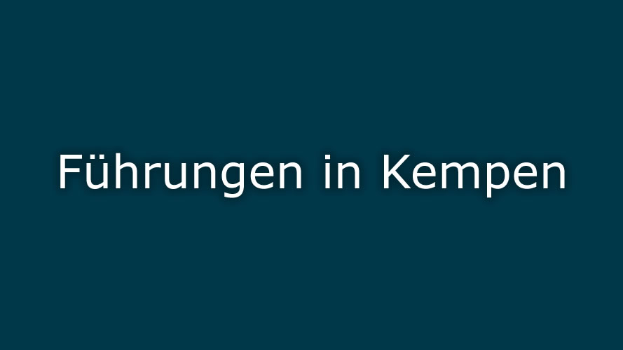 Führungen in Kempen Führungen in Kempen
