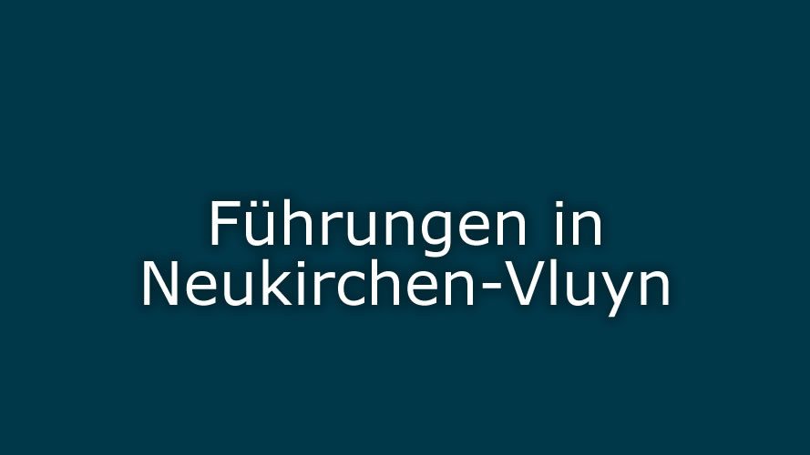 Führungen in Neukirchen-Vluyn Führungen in Neukirchen-Vluyn