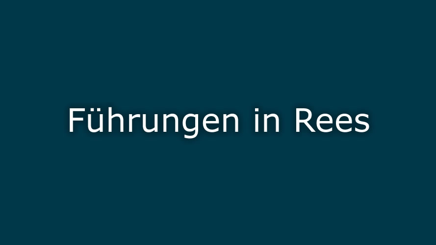Führungen in Rees Führungen in Rees