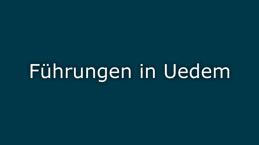 Führungen in Uedem Führungen in Uedem