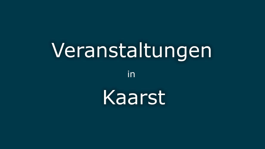 Veranstaltungen Kaarst Veranstaltungen Kaarst