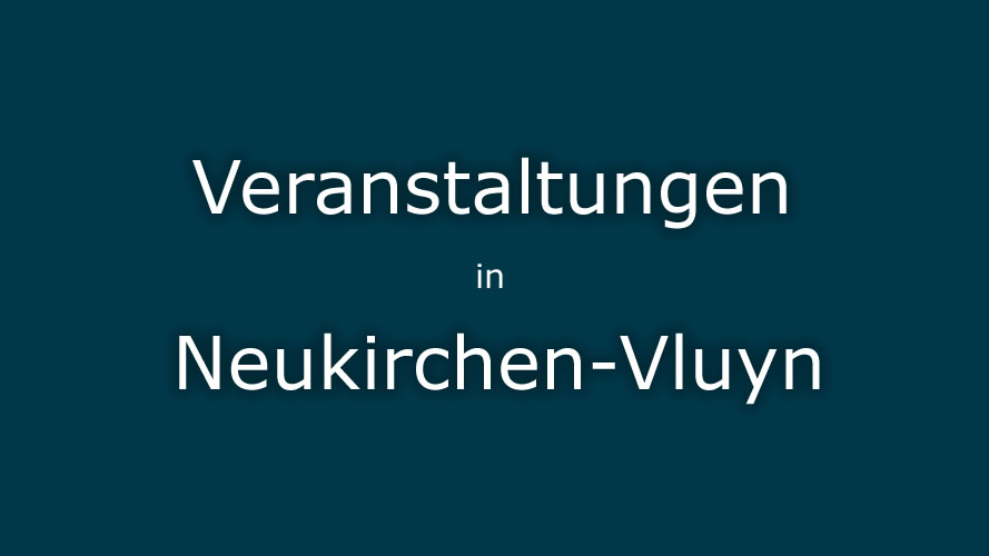 Veranstaltungen Neukirchen-Vluyn Veranstaltungen Neukirchen-Vluyn