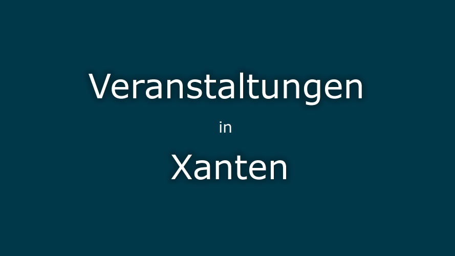 Veranstaltungen Xanten Veranstaltungen Xanten