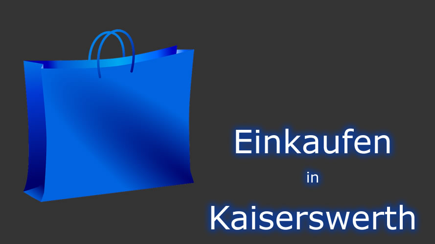 Einkaufen in Kaiserswerth Einkaufen in Kaiserswerth