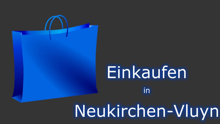 Einkaufen in Neukirchen-Vluyn Einkaufen in Neukirchen-Vluyn